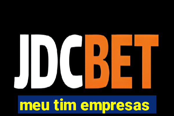 meu tim empresas